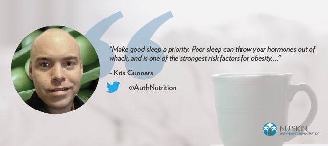 Make good sleep a priority. 